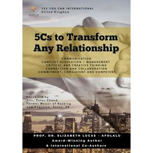 Afolalu, Dr. Elizabeth Lucas 5Cs to Transform Any Relationship Afolalu, Dr. Elizabeth Lucas 5Cs to Transform Any Relationship