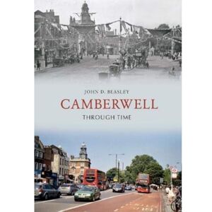 Beasley, John D. Camberwell Through Time Beasley, John D. Camberwell Through Time