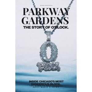 Maurer, Magnus Georg PARKWAY GARDENS: The Story of O’Block: Inside Chicago’s Deadliest Block – The Home of Rap Legends, Drill Music, RICO Charges, and a Street War That Shook the Nation (LIMITED EDITION) Maurer, Magnus Georg PARKWAY GARDENS: The Story of O’Block: Inside Chicago’s Deadliest Block – The Home of Rap Legends, Drill Music, RICO Charges, and a Street War That Shook the Nation (LIMITED EDITION)