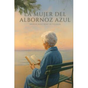 Saint-Rémy de Villalba, Leonor La mujer del albornoz azul Saint-Rémy de Villalba, Leonor La mujer del albornoz azul
