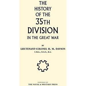 Davson, H. M. The History of the 35th Division in the Great War Davson, H. M. The History of the 35th Division in the Great War