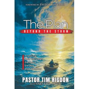Rigdon, Tim The Plan: Trusting God Through Detours, Delays, and Destiny Rigdon, Tim The Plan: Trusting God Through Detours, Delays, and Destiny