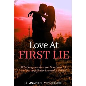 Bhattacharjee, Somnath Love at First Lie Bhattacharjee, Somnath Love at First Lie
