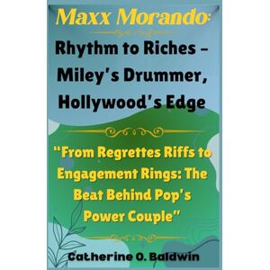 Baldwin, Catherine O. Maxx Morando: Rhythm to Riches – Miley’s Drummer, Hollywood’s Edge: “From Regrettes Riffs to Engagement Rings: The Beat Behind Pop’s Power Couple” Baldwin, Catherine O. Maxx Morando: Rhythm to Riches – Miley’s Drummer, Hollywood’s Edge: “From Regrettes Riffs to Engagement Rings: The Beat Behind Pop’s Power Couple”