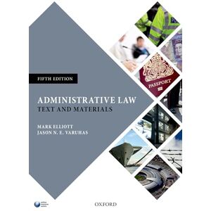 Elliott, Mark Administrative Law: Text and Materials Elliott, Mark Administrative Law: Text and Materials