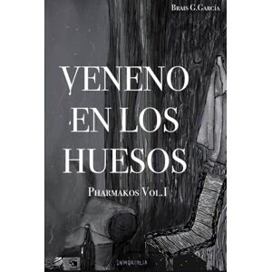 G. García, Brais Veneno en los huesos (Pharmakos) G. García, Brais Veneno en los huesos (Pharmakos)