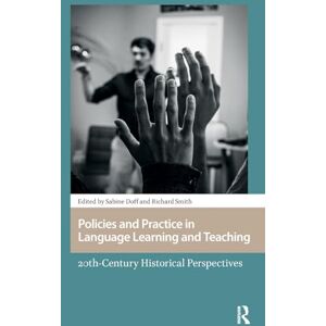 Policies and Practice in Language Learning and Teaching: 20th-century Historical Perspectives (Languages and Culture in History) Policies and Practice in Language Learning and Teaching: 20th-century Historical Perspectives (Languages and Culture in History)