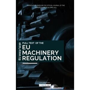 Library, Legislative EU Machinery Regulation: Full text of the Regulation 2023/1230 of the European Parliament and the Council of 14 June 2023 Library, Legislative EU Machinery Regulation: Full text of the Regulation 2023/1230 of the European Parliament and the Council of 14 June 2023
