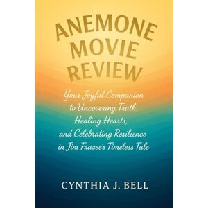 Bell, Cynthia J Anemone Movie Review: Your Joyful Companion to Uncovering Truth, Healing Hearts, and Celebrating Resilience in Jim Frazee's Timeless Tale Bell, Cynthia J Anemone Movie Review: Your Joyful Companion to Uncovering Truth, Healing Hearts, and Celebrating Resilience in Jim Frazee's Timeless Tale