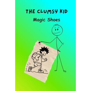 SHAHEE KID The Clumsy Kid: Magic Shoes SHAHEE KID The Clumsy Kid: Magic Shoes