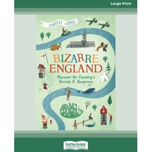 Long, David Bizarre England: Discover the Country's Secrets and Surprises Long, David Bizarre England: Discover the Country's Secrets and Surprises