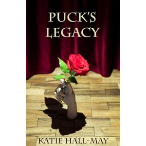 Hall-May, Katie Puck's Legacy Hall-May, Katie Puck's Legacy