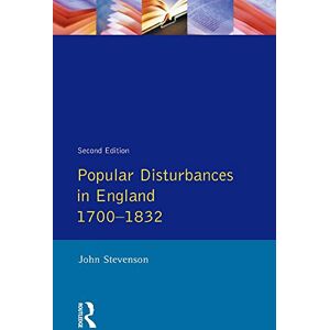 Routledge Popular Disturbances in England 1700-1832 (Themes In British Social History) Routledge Popular Disturbances in England 1700-1832 (Themes In British Social History)