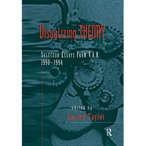 Visualizing Theory: Selected Essays from V.A.R., 1990-1994 Visualizing Theory: Selected Essays from V.A.R., 1990-1994