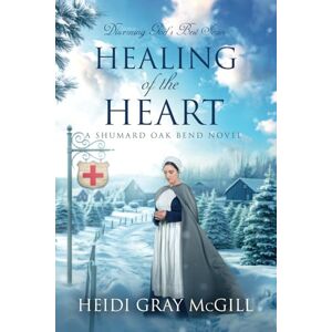 Gray McGill, Heidi Healing of the Heart: A Shumard Oak Bend Novel (Discerning God’s Best) Gray McGill, Heidi Healing of the Heart: A Shumard Oak Bend Novel (Discerning God’s Best)