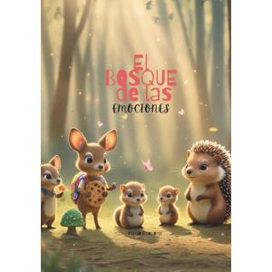Emocional, Mundo El bosque de las emociones: Cuentos ilustrados para descubrir las emociones desde los 2 años Emocional, Mundo El bosque de las emociones: Cuentos ilustrados para descubrir las emociones desde los 2 años