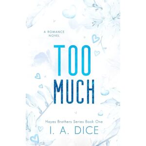 Dice, I. A. Too Much: Hayes Brothers Book 1 Dice, I. A. Too Much: Hayes Brothers Book 1