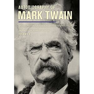 Twain, Mark Autobiography of Mark Twain: Volume 3: The Complete and Authoritative Edition (Mark Twain Papers): 12 Twain, Mark Autobiography of Mark Twain: Volume 3: The Complete and Authoritative Edition (Mark Twain Papers): 12