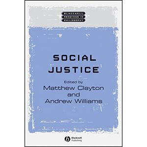 Social Justice (Wiley Blackwell Readings in Philosophy) Social Justice (Wiley Blackwell Readings in Philosophy)