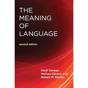 Savage, Heidi The Meaning of Language, second edition (The MIT Press) Savage, Heidi The Meaning of Language, second edition (The MIT Press)