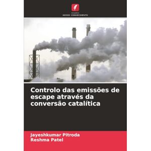 Pitroda, Jayeshkumar Controlo das emissões de escape através da conversão catalítica Pitroda, Jayeshkumar Controlo das emissões de escape através da conversão catalítica