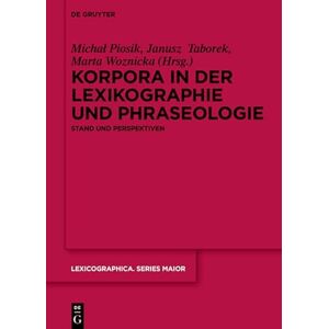 De Gruyter Korpora in der Lexikographie und Phraseologie: Stand und Perspektiven (Lexicographica. Series Maior 160) (German Edition) De Gruyter Korpora in der Lexikographie und Phraseologie: Stand und Perspektiven (Lexicographica. Series Maior 160) (German Edition)
