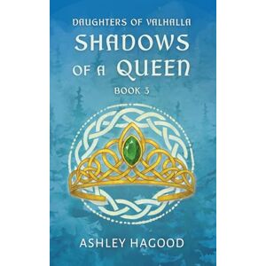 Hagood, Ashley Shadows of a Queen (Daughters of Valhalla) Hagood, Ashley Shadows of a Queen (Daughters of Valhalla)