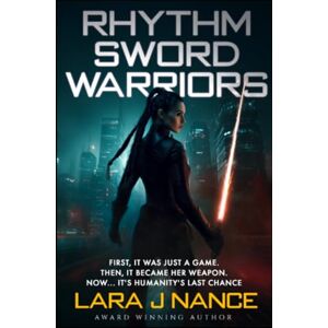 Nance, Lara J Rhythm Sword Warriors Nance, Lara J Rhythm Sword Warriors