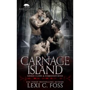 Foss, Lexi C. Carnage Island: A Rejected Mate Standalone Romance Foss, Lexi C. Carnage Island: A Rejected Mate Standalone Romance