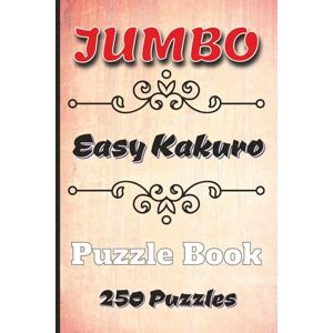 Watts, Aaron Jumbo Easy Kakuro Puzzle Book: 250 Kakuro Puzzles for Seniors, Adults and Teens One Puzzle Per Page Solutions included at the Back Handy 6x9 Travel Size Watts, Aaron Jumbo Easy Kakuro Puzzle Book: 250 Kakuro Puzzles for Seniors, Adults and Teens One Puzzle Per Page Solutions included at the Back Handy 6x9 Travel Size