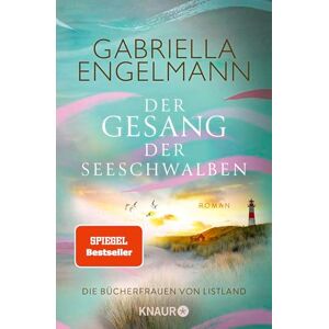 Engelmann, Gabriella Die Bücherfrauen von Listland. Der Gesang der Seeschwalben: Roman Wohlfühlroman trifft auf Familiensaga mit Tiefgang die neue Sylt-Dilogie der SPIEGEL-Bestsellerautorin Engelmann, Gabriella Die Bücherfrauen von Listland. Der Gesang der Seeschwalben: Roman Wohlfühlroman trifft auf Familiensaga mit Tiefgang die neue Sylt-Dilogie der SPIEGEL-Bestsellerautorin