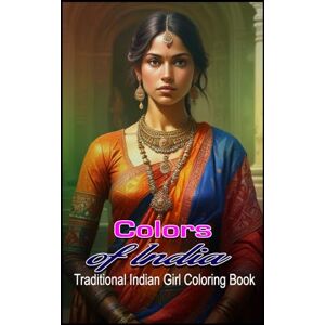 Bari, Mr. Sachin Madhukar Colors of India: Traditional Indian Girl Coloring Book Bari, Mr. Sachin Madhukar Colors of India: Traditional Indian Girl Coloring Book