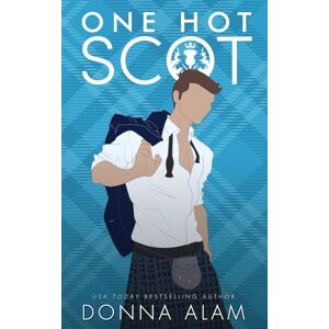 Alam, Donna One Hot Scot: A second chance novel: Volume 1 (Hot Scots) Alam, Donna One Hot Scot: A second chance novel: Volume 1 (Hot Scots)