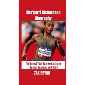 Bryan, Zak Sha'Carri Richardson Biography: The Arrest That Sparked a Storm Speed, Scandal, and Spirit Bryan, Zak Sha'Carri Richardson Biography: The Arrest That Sparked a Storm Speed, Scandal, and Spirit