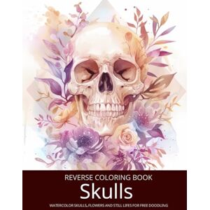 Lvst, Wander Skulls and Flowers, A Reverse Coloring Book for Teens, Adults and Seniors: Ink Tracing Fantasy with Creepy Gothic Botanicals and Watercolor Still ... Set for Teens, Adults, Men, and Seniors) Lvst, Wander Skulls and Flowers, A Reverse Coloring Book for Teens, Adults and Seniors: Ink Tracing Fantasy with Creepy Gothic Botanicals and Watercolor Still ... Set for Teens, Adults, Men, and Seniors)