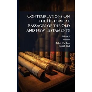 Wardlaw, Ralph Contemplations On the Historical Passages of the Old and New Testaments Wardlaw, Ralph Contemplations On the Historical Passages of the Old and New Testaments