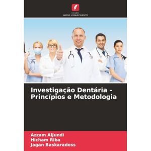 AlJundi, Azzam Investigação Dentária Princípios e Metodologia AlJundi, Azzam Investigação Dentária Princípios e Metodologia