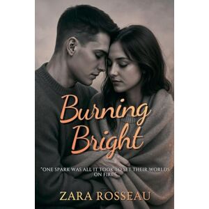 Rosseau, Zara Burning Bright Rosseau, Zara Burning Bright