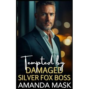 Mask, Amanda Tempted by Damaged Silver Fox Boss: A Hidden Past Age Gap Romance Mask, Amanda Tempted by Damaged Silver Fox Boss: A Hidden Past Age Gap Romance