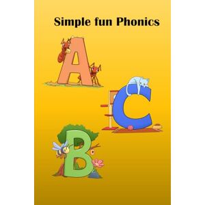 espute London, shel shelly-Ann Belsia Simple fun Phonics. espute London, shel shelly-Ann Belsia Simple fun Phonics.