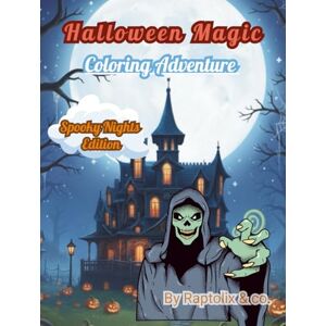 & co., Raptolix Halloween Magic: Spooky Nights Edition: The JUMBO Coloring book with 100+ Pages of Spooky‑Cute Halloween Fun for Kids of all Ages and adults .( BOLD and EASY) & co., Raptolix Halloween Magic: Spooky Nights Edition: The JUMBO Coloring book with 100+ Pages of Spooky‑Cute Halloween Fun for Kids of all Ages and adults .( BOLD and EASY)