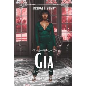 Bundy, Bridget Gia (Women of Privilege) Bundy, Bridget Gia (Women of Privilege)