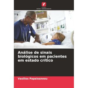 Papaioannou, Vasilios Análise de sinais biológicos em pacientes em estado crítico Papaioannou, Vasilios Análise de sinais biológicos em pacientes em estado crítico
