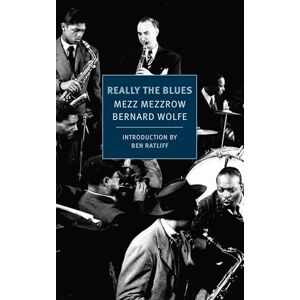 Mezzrow, Mezz Really the Blues (New York Review Books Classics) Mezzrow, Mezz Really the Blues (New York Review Books Classics)