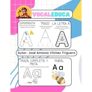 Vílchez Triguero, José Antonio VocalEduca: ¡Aprendemos las vocales! Vílchez Triguero, José Antonio VocalEduca: ¡Aprendemos las vocales!