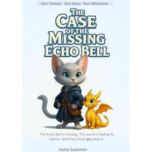 Sutormin, Sasha Shape Your Story: The Case of the Missing Echo Bell: An Interactive Detective Quest with 28 Endings where every choice and artifact shapes your own ... 9 (Shape Your Story Power to Choose Series) Sutormin, Sasha Shape Your Story: The Case of the Missing Echo Bell: An Interactive Detective Quest with 28 Endings where every choice and artifact shapes your own ... 9 (Shape Your Story Power to Choose Series)