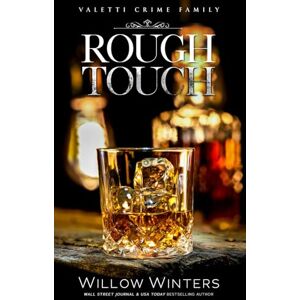 Winters, Willow Rough Touch: A Bad Boy Mafia Romance (Valetti Crime Family) Winters, Willow Rough Touch: A Bad Boy Mafia Romance (Valetti Crime Family)