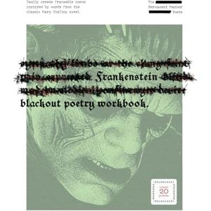 Neilson, Steve Frankenstein Blackout Poetry Workbook: Easily create frameable poems inspired by the classic Mary Shelley novel: The Permanent Marker Poets Series ... Marker Poets Blackout Poetry Workbooks) Neilson, Steve Frankenstein Blackout Poetry Workbook: Easily create frameable poems inspired by the classic Mary Shelley novel: The Permanent Marker Poets Series ... Marker Poets Blackout Poetry Workbooks)