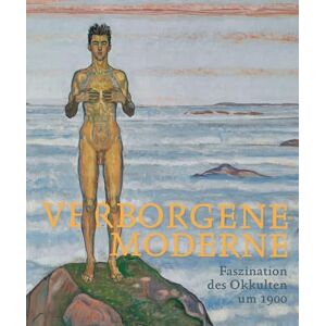 Verborgene Moderne. Faszination des Okkulten um 1900: Leopold Museum, Wien Verborgene Moderne. Faszination des Okkulten um 1900: Leopold Museum, Wien
