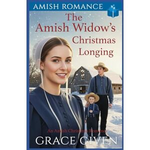 Given, Grace The Amish Widow’s Christmas Longing: Amish Romance: 3 (Amish Christmas Romance) Given, Grace The Amish Widow’s Christmas Longing: Amish Romance: 3 (Amish Christmas Romance)